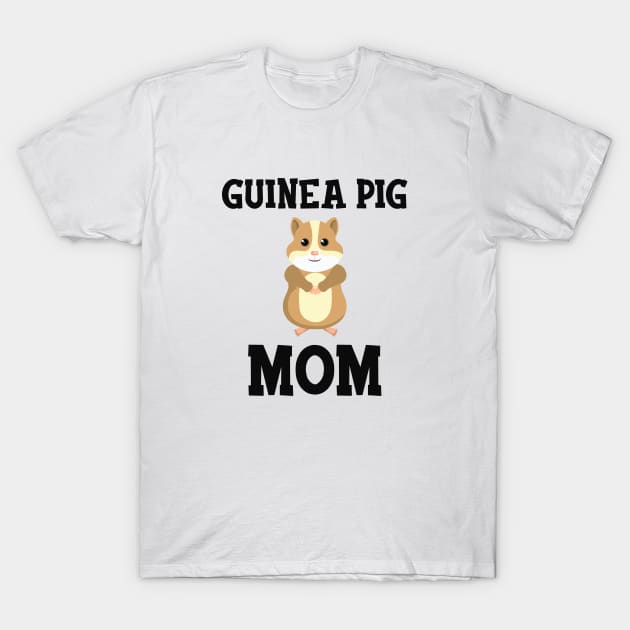 Guinea Pig Mom T-Shirt by KC Happy Shop